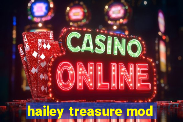 hailey treasure mod